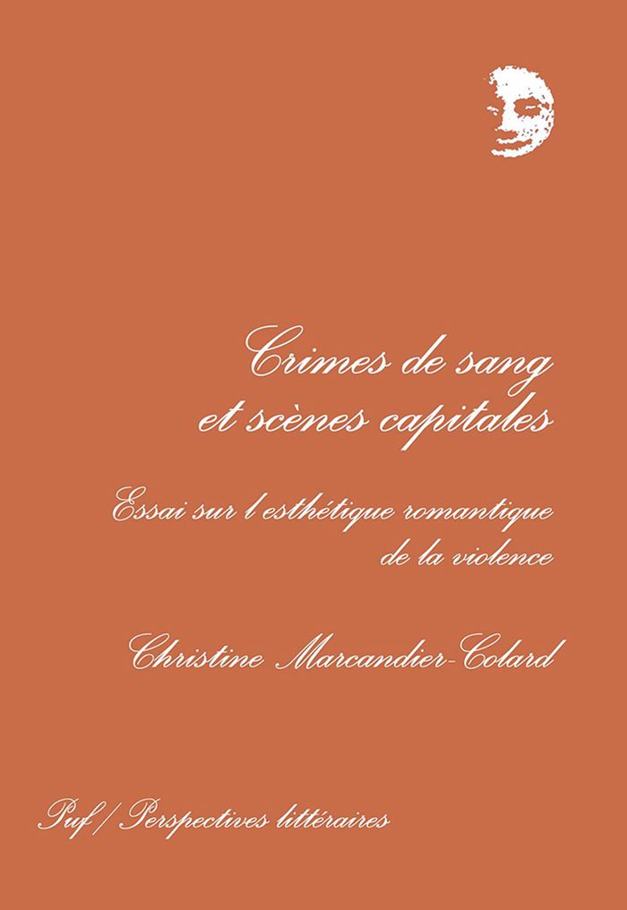 Couverture du livre « CRIMES DE SANG ET SCENES CAPITALES - ESSAI SUR L'ESTHETIQUE ROMANTIQUE DE LA VIOLENCE » de C. Marcandier-Colard, librairie Les Contes Infusés à Corte