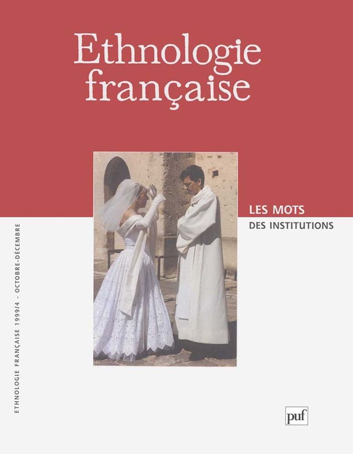 Couverture du livre « ETHNOLOGIE FRANCAISE 1999, N 4 - LES MOTS. DES INSTITUTIONS » de Xxx, librairie Les Contes Infusés à Corte