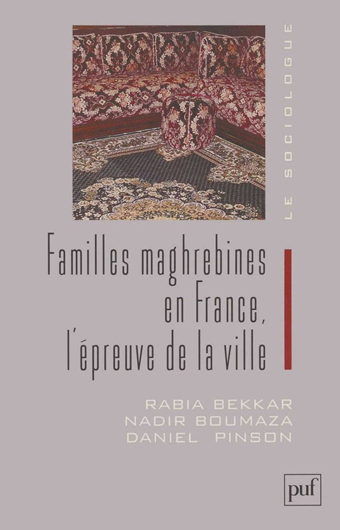 Couverture du livre « FAMILLES MAGHREBINES EN FRANCE - L'EPREUVE DE LA VILLE » de Rabia Bekkar, librairie Les Contes Infusés à Corte