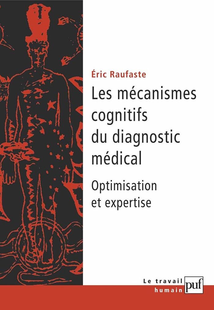 Couverture du livre « LES MECANISMES COGNITIFS DU DIAGNOSTIC MEDICAL - OPTIMISATION DU RAISONNEMENT ET EXPERTISE » de Eric Raufaste, librairie Les Contes Infusés à Corte