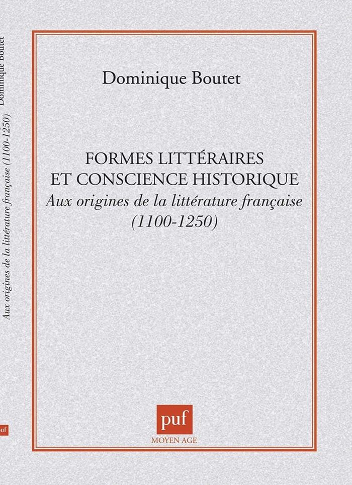Couverture du livre « HISTORICITE DES GENRES ET FORMES LITTERAIRES - AUX ORIGINES DE LA LITTERATURE FRANCAISE 1100-1250 » de Dominique Boutet, librairie Les Contes Infusés à Corte