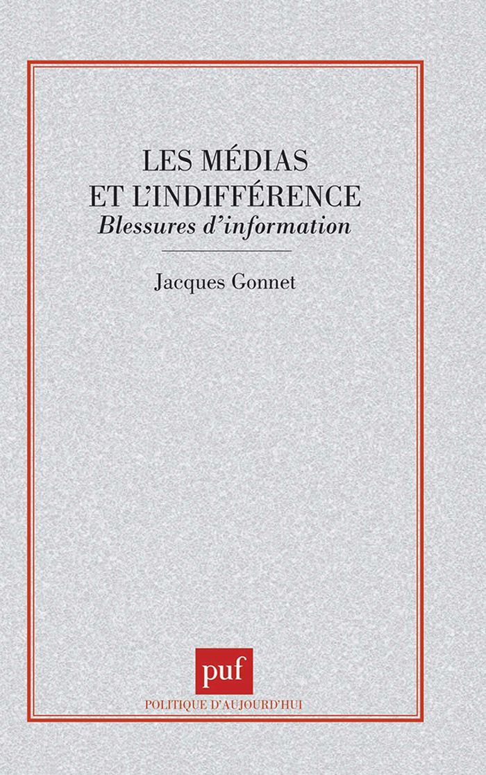 Couverture du livre « LES MEDIAS ET L'INDIFFERENCE » de Jacques Gonnet, librairie Les Contes Infusés à Corte