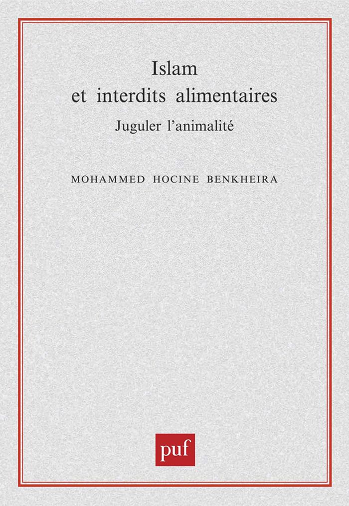 Couverture du livre « ISLAM ET INTERDITS ALIMENTAIRES - JUGULER L'ANIMALITE » de Benkheira M H., librairie Les Contes Infusés à Corte