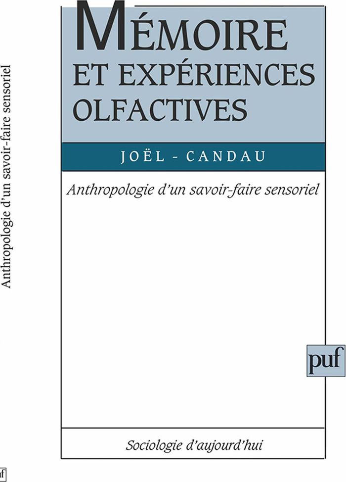 Couverture du livre « MEMOIRE ET EXPERIENCES OLFACTIVES - ANTHROPOLOGIE D'UN SAVOIR-FAIRE SENSORIEL » de Joel Candau, librairie Les Contes Infusés à Corte