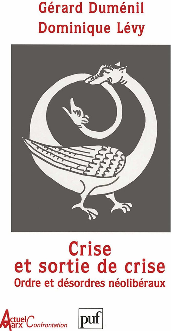 Couverture du livre « CRISE ET SORTIE DE CRISE - ORDRE ET DESORDRES NEOLIBERAUX » de Dumenil/levy, librairie Les Contes Infusés à Corte