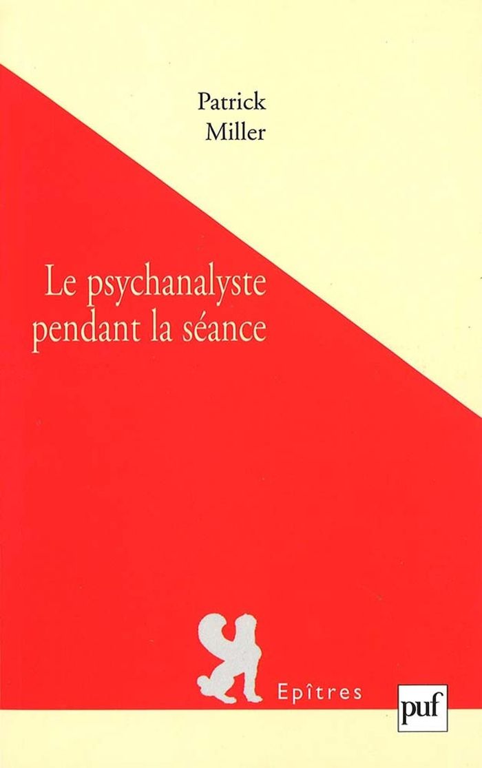Couverture du livre « LE PSYCHANALYSTE PENDANT LA SEANCE » de Patrick Miller, librairie Les Contes Infusés à Corte