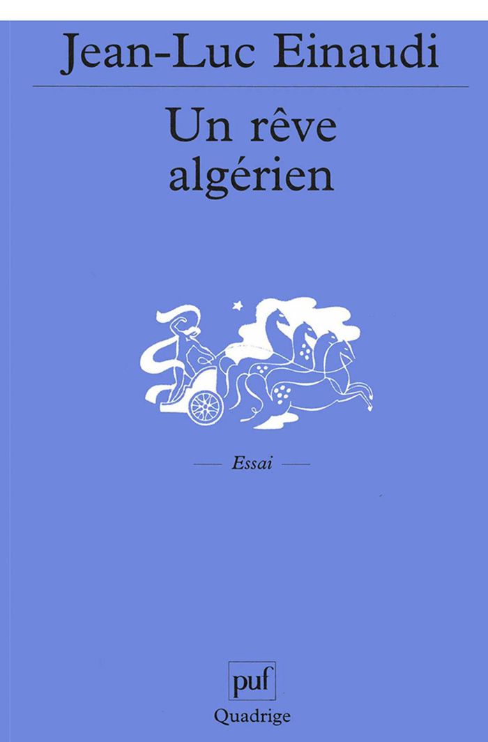 Couverture du livre « UN REVE ALGERIEN » de Jean-Luc Einaudi, librairie Les Contes Infusés à Corte