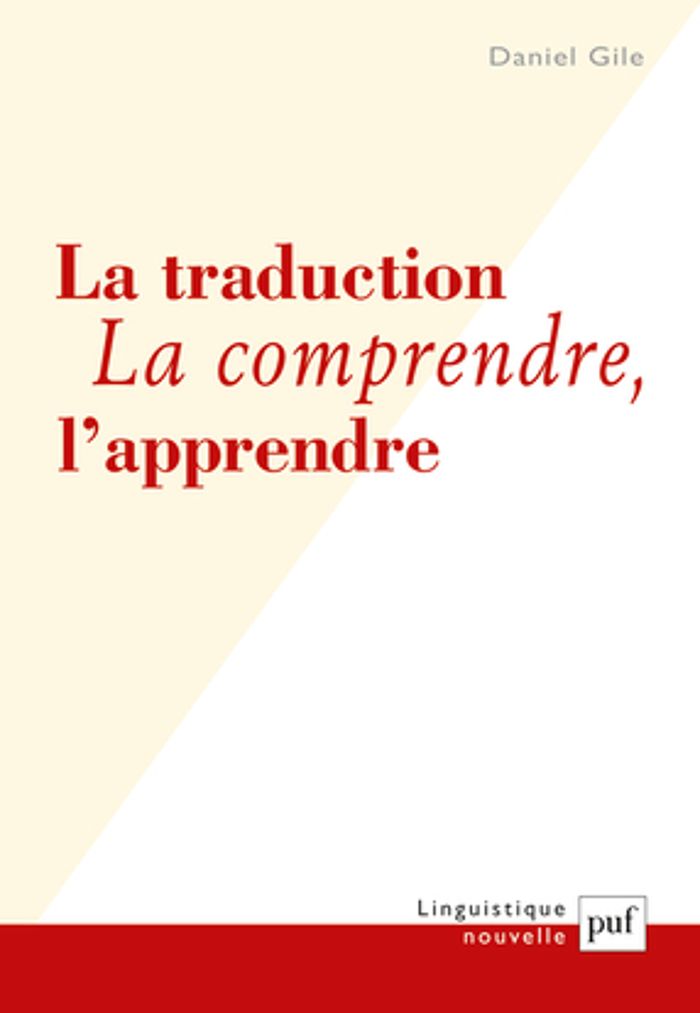 Couverture du livre « LA TRADUCTION. LA COMPRENDRE, L'APPRENDRE » de Daniel Gile, librairie Les Contes Infusés à Corte