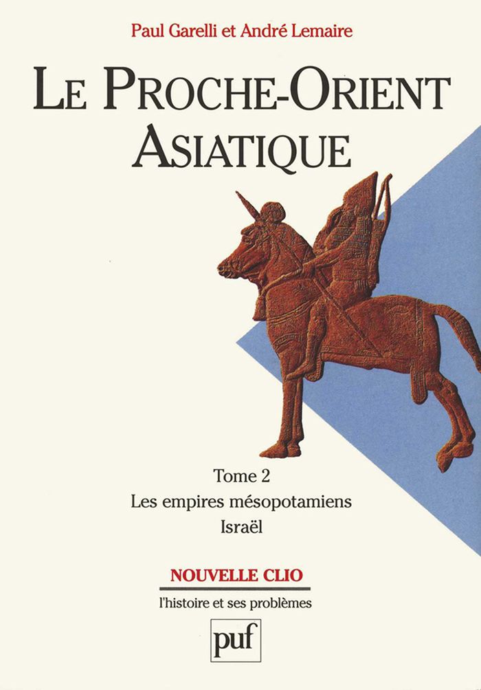 Couverture du livre « LE PROCHE-ORIENT ASIATIQUE. TOME 2 - LES EMPIRES MESOPOTAMIENS, ISRAEL » de Garelli/lemaire, librairie Les Contes Infusés à Corte