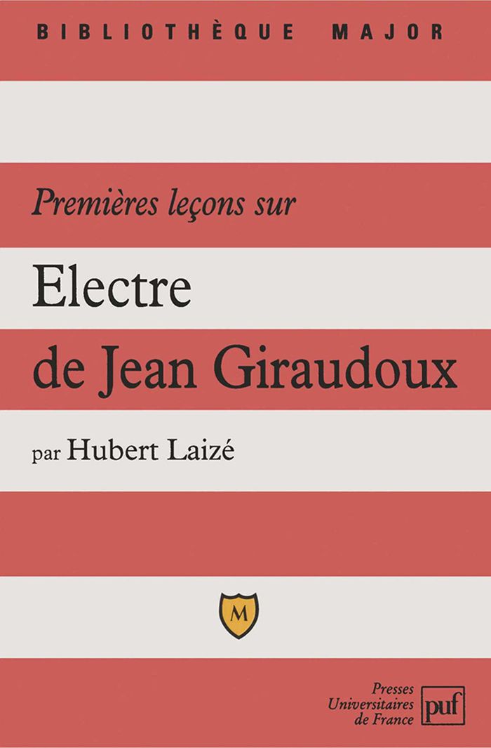 Couverture du livre « PREMIERES LECONS SUR  ELECTRE  DE JEAN GIRAUDOUX » de Hubert Laize, librairie Les Contes Infusés à Corte