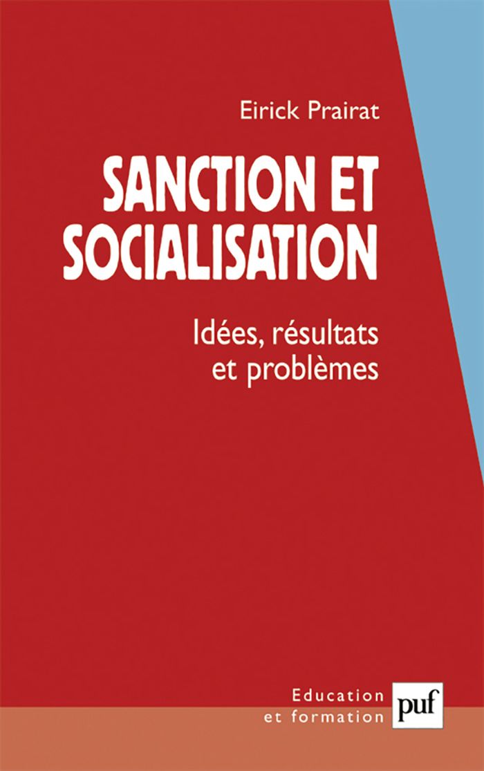 Couverture du livre « SANCTION ET SOCIALISATION - IDEES, RESULTATS ET PROBLEMES » de Eirick Prairat, librairie Les Contes Infusés à Corte