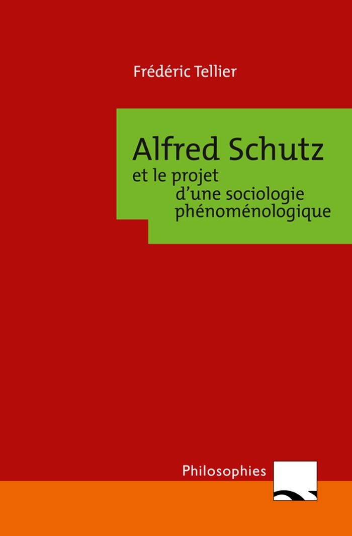 Couverture du livre « ALFRED SCHUTZ ET LE PROJET D'UNE SOCIOLOGIE PHENOMENOLOGIQUE » de Frederic Tellier, librairie Les Contes Infusés à Corte
