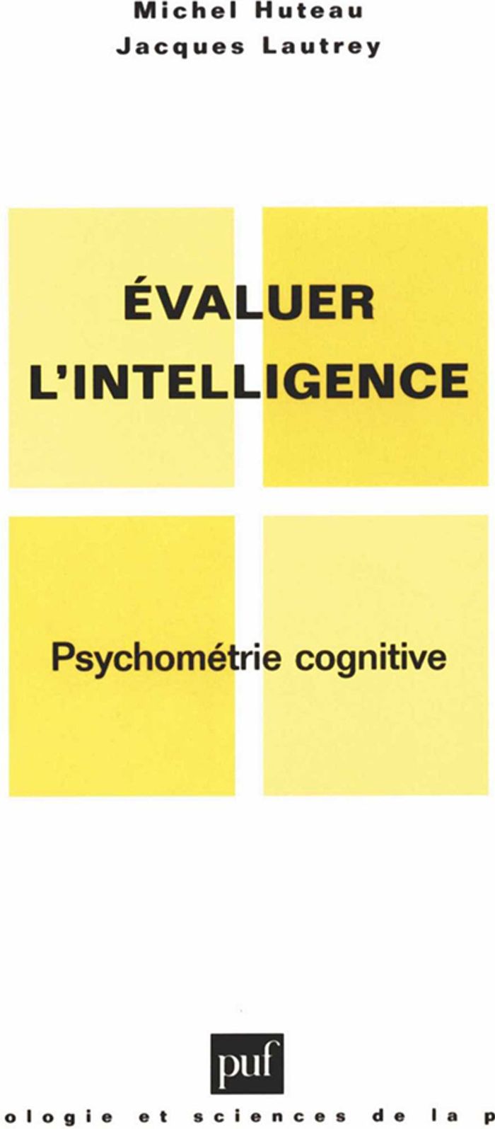 Couverture du livre « EVALUER L'INTELLIGENCE - PSYCHOMETRIE COGNITIVE » de Huteau/lautrey, librairie Les Contes Infusés à Corte
