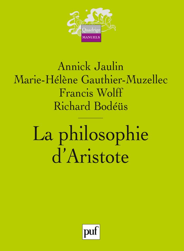 Couverture du livre « LA PHILOSOPHIE D'ARISTOTE » de Wolff/jaulin/bodeus, librairie Les Contes Infusés à Corte