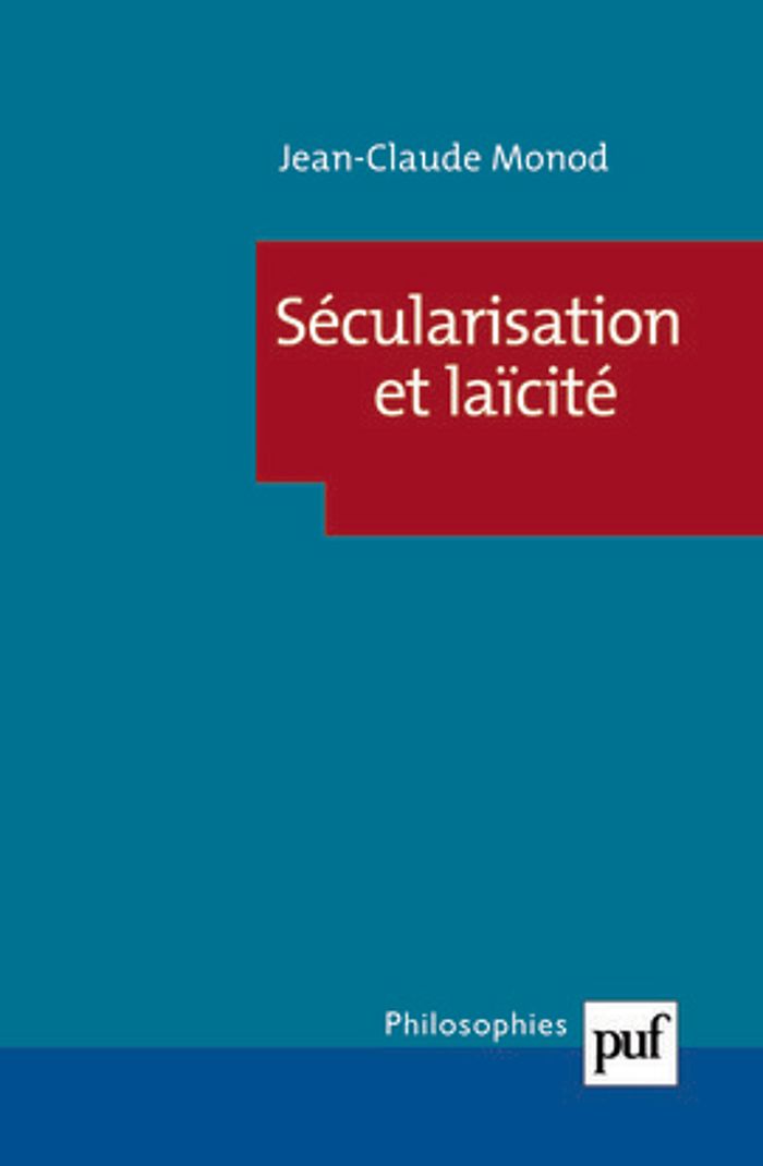 Couverture du livre « SECULARISATION ET LAICITE » de Jean-Claude Monod, librairie Les Contes Infusés à Corte