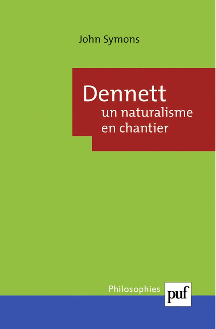Couverture du livre « DENNETT : UN NATURALISME EN CHANTIER » de John Symons, librairie Les Contes Infusés à Corte