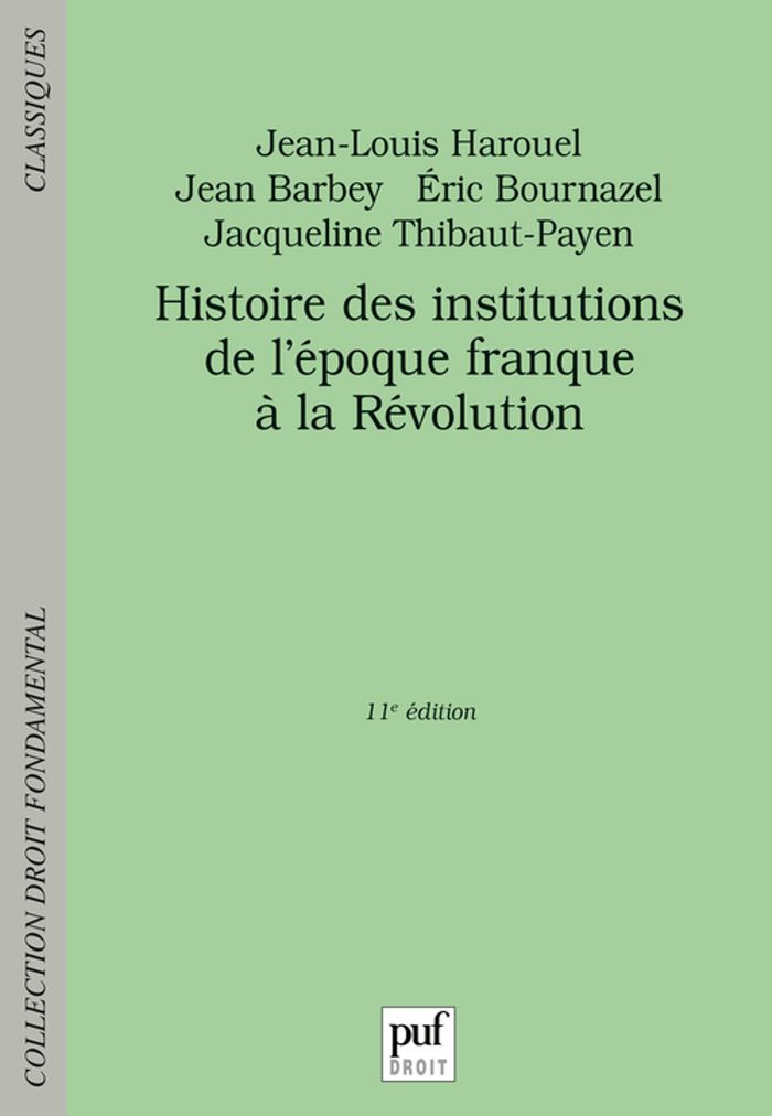 Couverture du livre « HISTOIRE DES INSTITUTIONS, DE L'EPOQUE FRANQUE A LA REVOLUTION » de Bournazel/harouel, librairie Les Contes Infusés à Corte