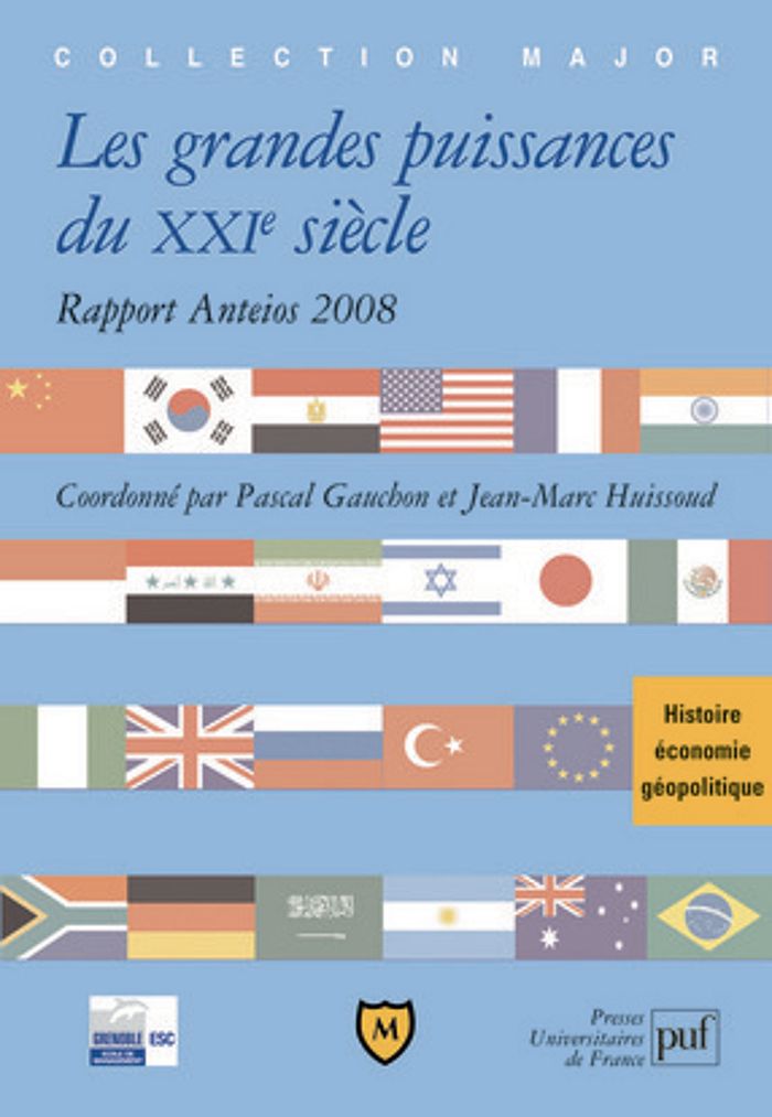 Couverture du livre « LES GRANDES PUISSANCES DU XXIE SIECLE - HISTOIRE, ECONOMIE, GEOPOLITIQUE. RAPPORT ANTEIOS 2008 » de Pascal Gauchon, librairie Les Contes Infusés à Corte