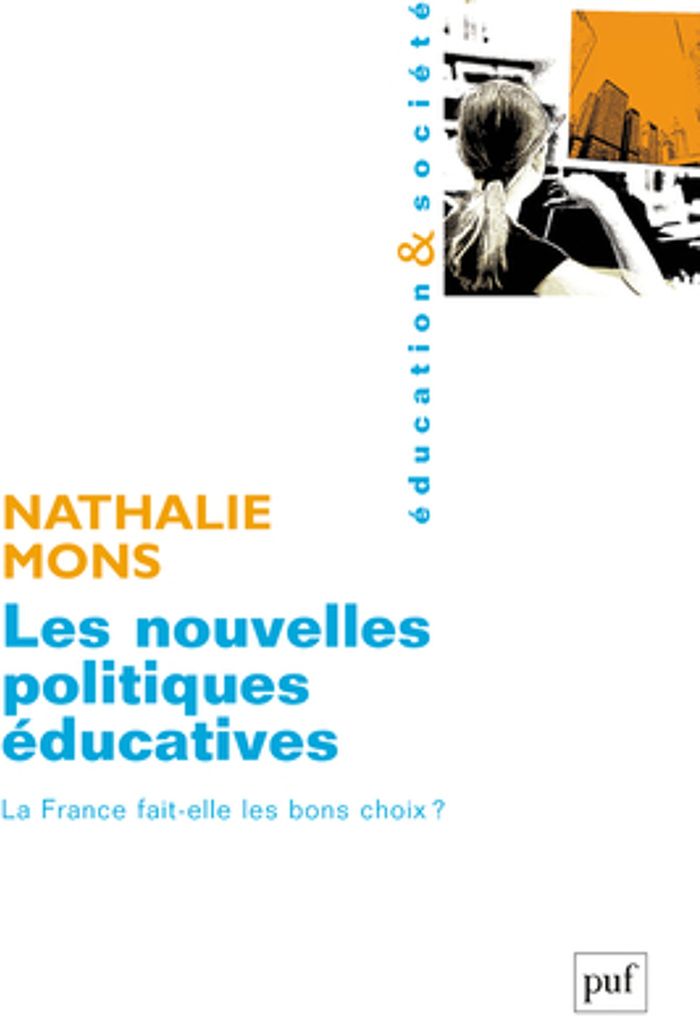 Couverture du livre « LES NOUVELLES POLITIQUES EDUCATIVES - LA FRANCE FAIT-ELLE LES BONS CHOIX ? » de Nathalie Mons, librairie Les Contes Infusés à Corte