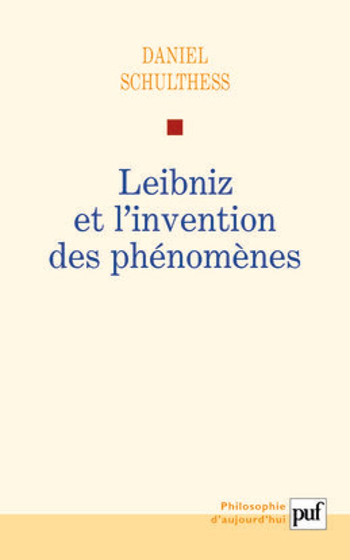 Couverture du livre « LEIBNIZ ET L'INVENTION DES PHENOMENES » de Daniel Schulthess, librairie Les Contes Infusés à Corte