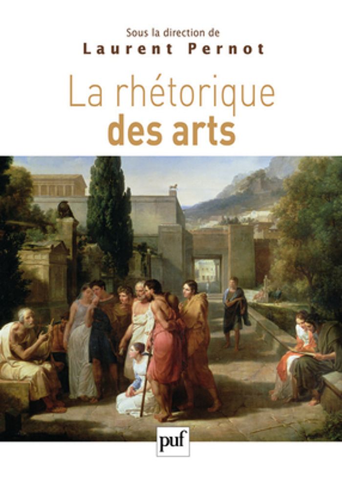 Couverture du livre « LA RHETORIQUE DES ARTS » de Laurent Pernot, librairie Les Contes Infusés à Corte