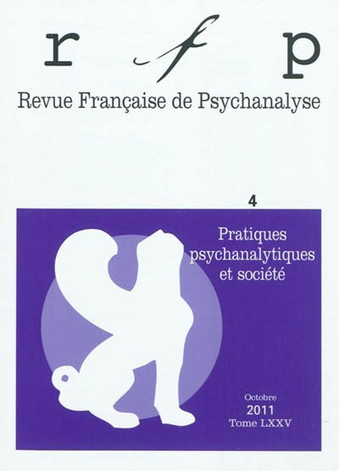Couverture du livre « RFP 2011, T. 75, N  4 - PRATIQUES PSYCHANALYTIQUES ET SOCIETE » de Xxx, librairie Les Contes Infusés à Corte
