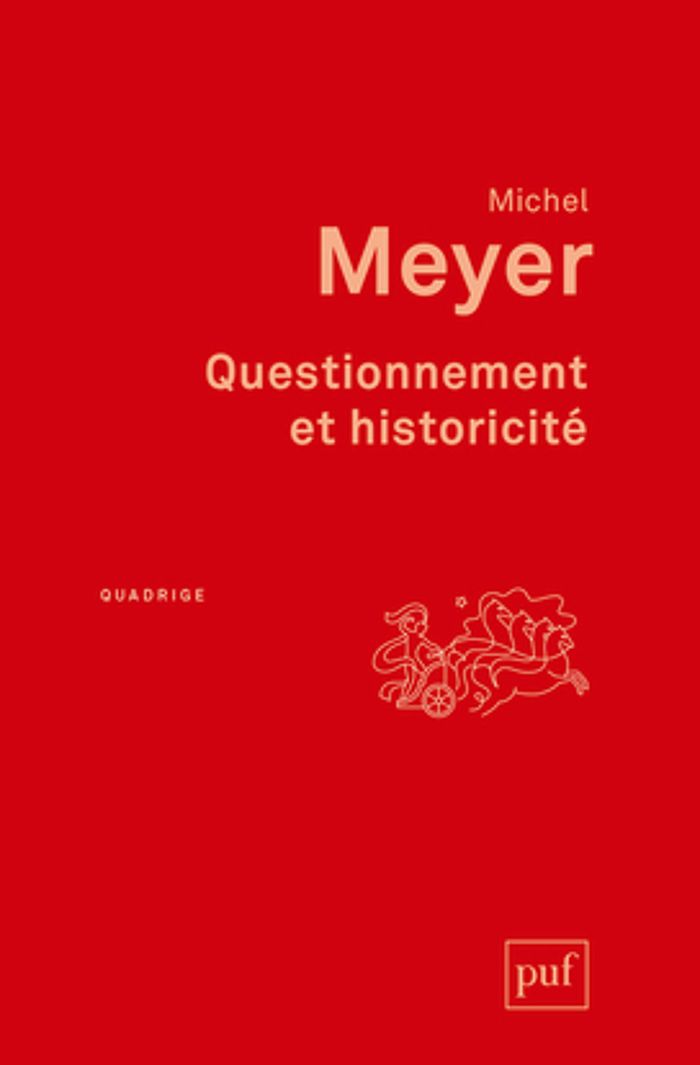 Couverture du livre « QUESTIONNEMENT ET HISTORICITE » de Michel Meyer, librairie Les Contes Infusés à Corte