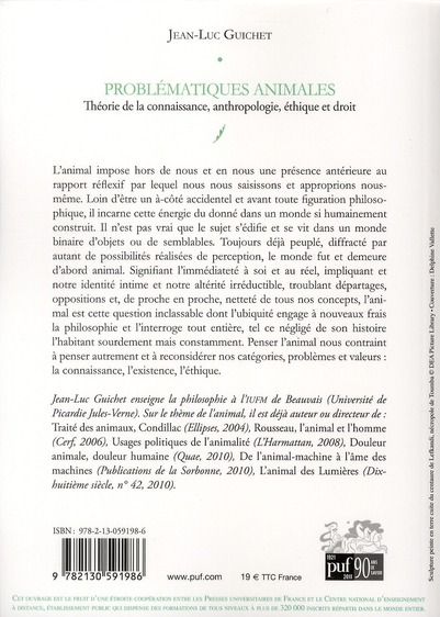 Quatrième de couverture de « PROBLEMATIQUES ANIMALES - THEORIE DE LA CONNAISSANCE, ANTHROPOLOGIE, ETHIQUE ET DROIT »