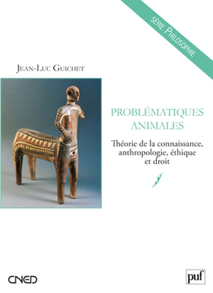 Couverture du livre « PROBLEMATIQUES ANIMALES - THEORIE DE LA CONNAISSANCE, ANTHROPOLOGIE, ETHIQUE ET DROIT » de Jean-Luc Guichet, librairie Les Contes Infusés à Corte