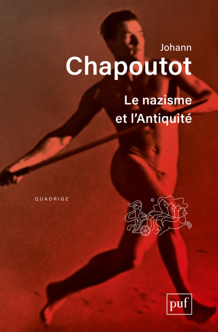 Couverture du livre « Le nazisme et l'Antiquité » de Johann Chapoutot, librairie Les Contes Infusés à Corte
