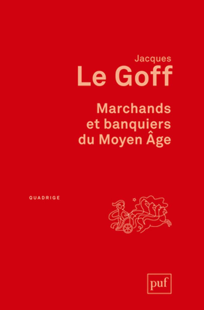 Couverture du livre « Marchands et banquiers du Moyen âge » de Jacques Le Goff, librairie Les Contes Infusés à Corte