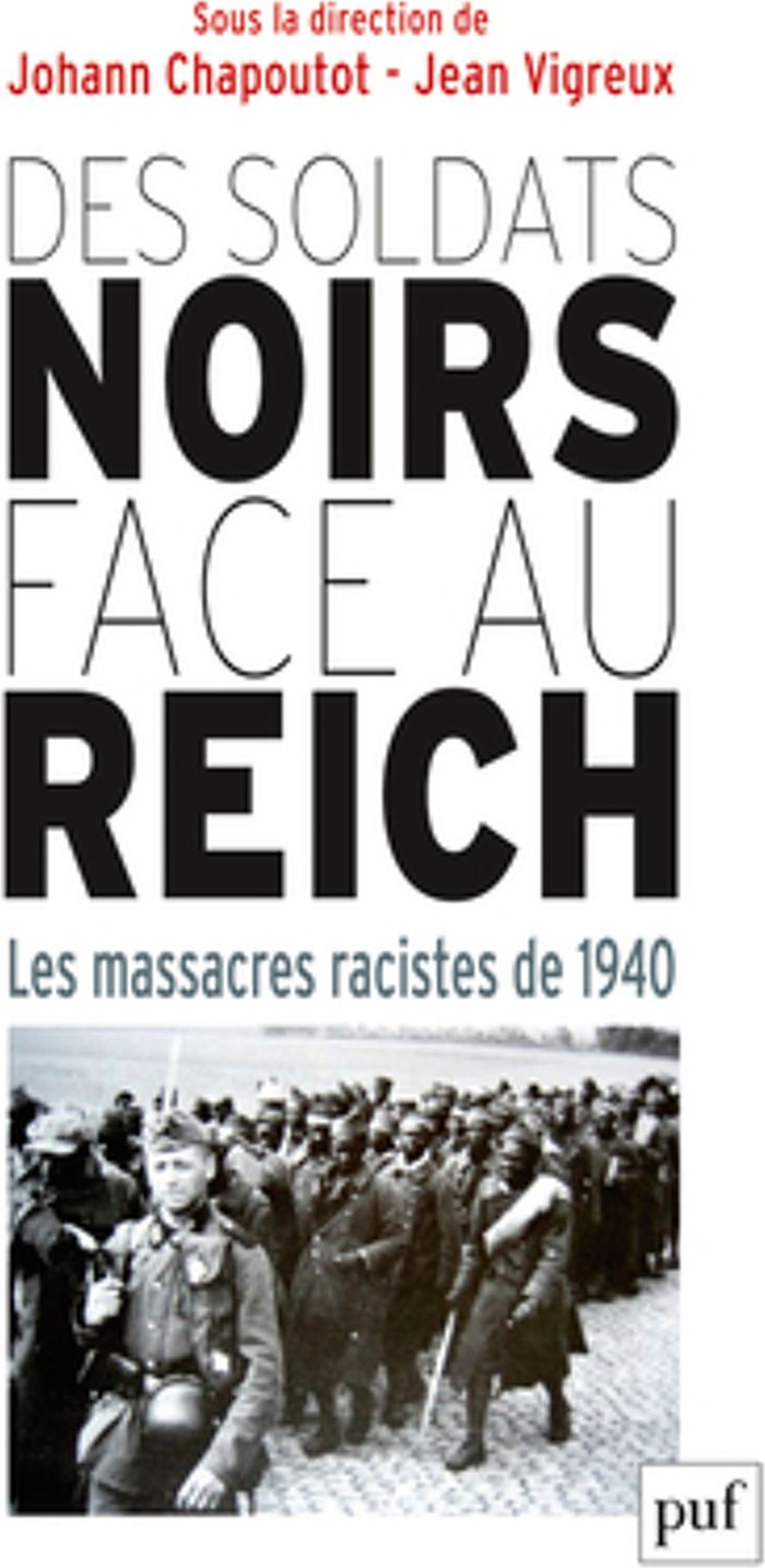 Couverture du livre « Des soldats noirs face au Reich : les massacres racistes de 1940 » de Johann Chapoutot, librairie Les Contes Infusés à Corte