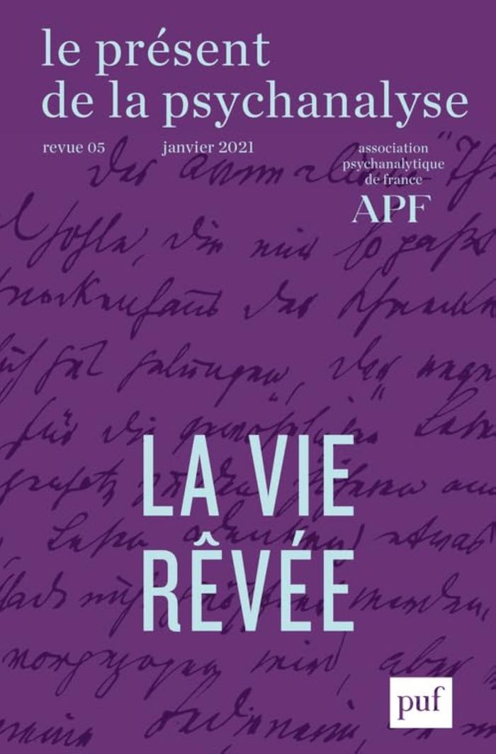 Couverture du livre « LE PRESENT DE LA PSYCHANALYSE, VOL. 5 (2021-1) - LA VIE REVEE » de Xxx, librairie Les Contes Infusés à Corte
