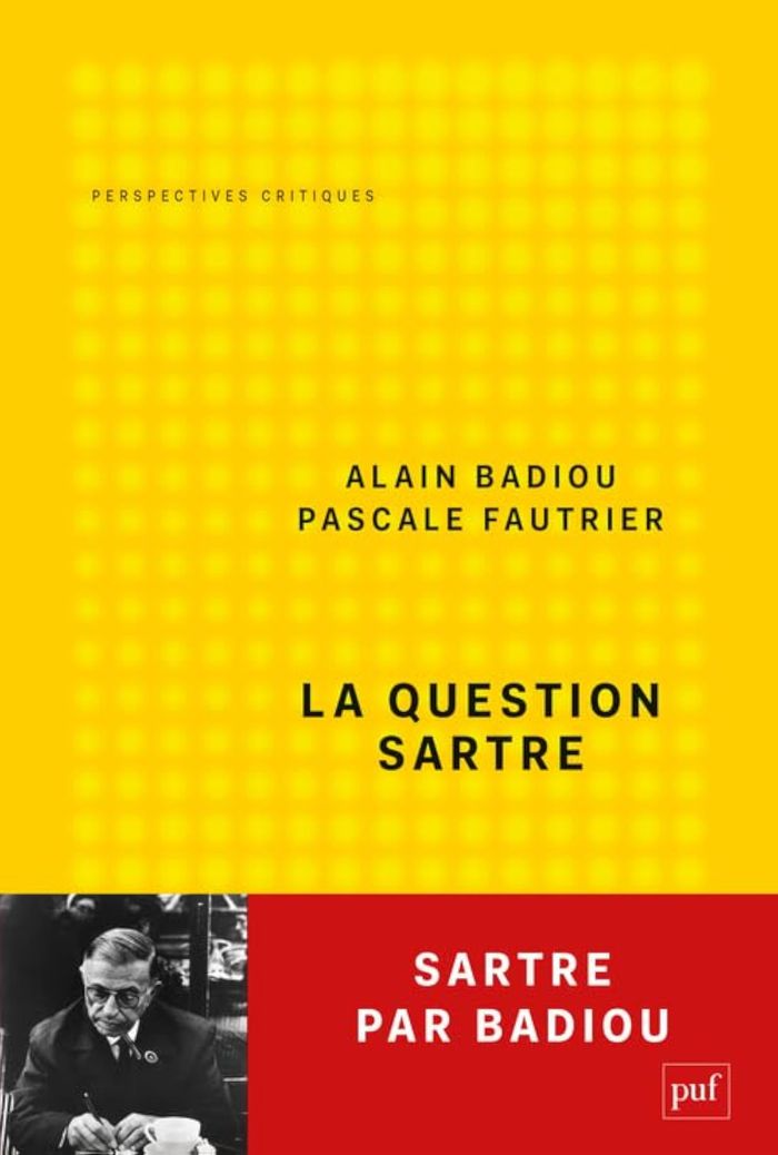Couverture du livre « La question Sartre : changer de monde » de Alain Badiou, librairie Les Contes Infusés à Corte