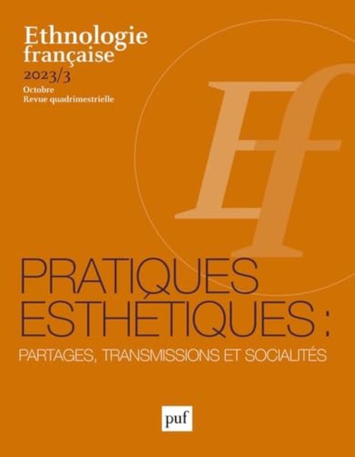 Couverture du livre « ETHNOLOGIE FRANCAISE 2023, N  3 - PRATIQUES ESTHETIQUES : PARTAGES, TRANSMISSIONS ET SOCIALITES » de Xxx, librairie Les Contes Infusés à Corte