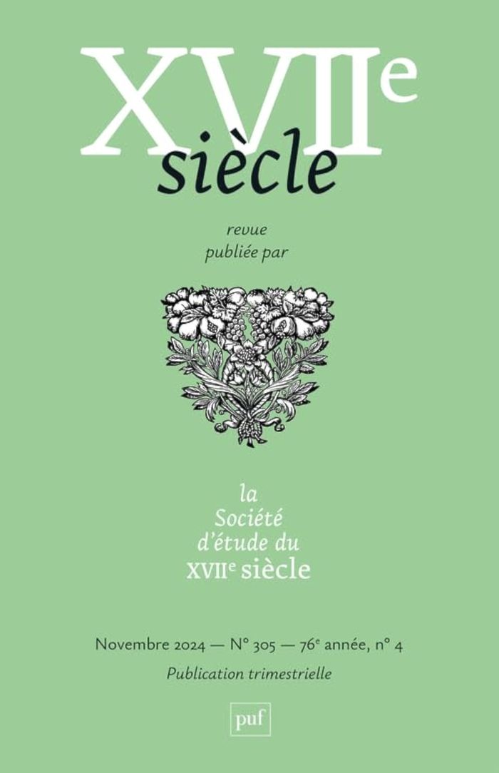 Couverture du livre « XVIIE SIECLE 2024, N.305 - JEAN PUGET DE LA SERRE (1594-1665) : UN MERCENAIRE DES LETTRES ? » de Xxx, librairie Les Contes Infusés à Corte