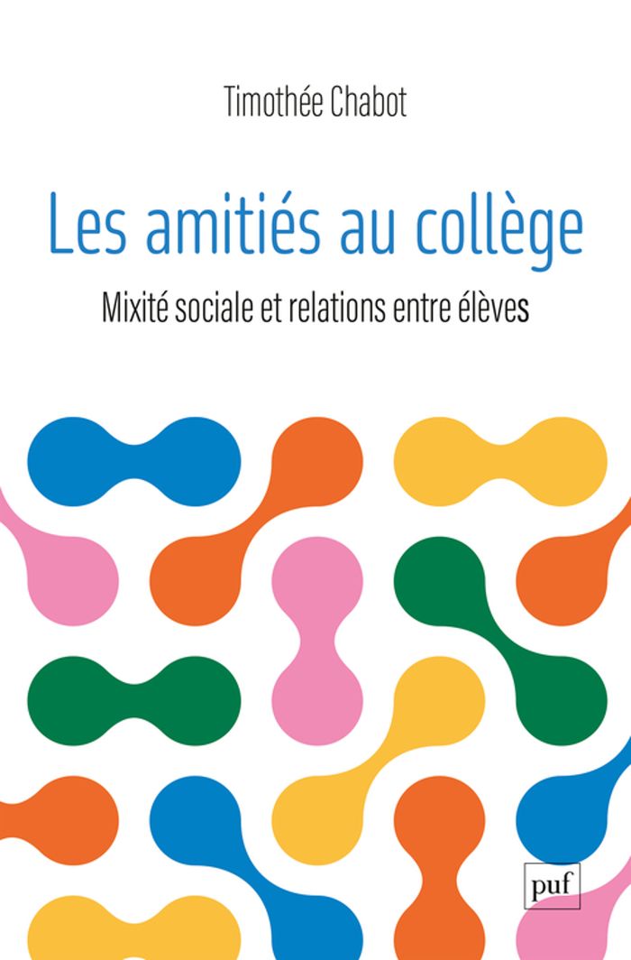 Couverture du livre « Les amitiés au collège : mixité sociale et relations entre élèves » de Timothée Chabot, librairie Les Contes Infusés à Corte