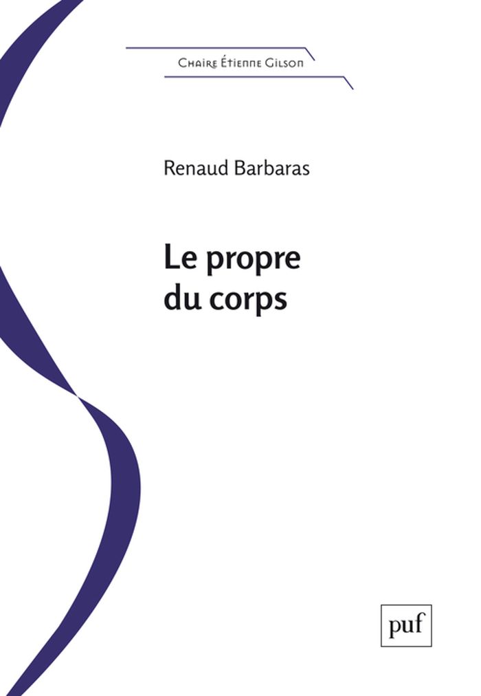 Couverture du livre « Le propre du corps » de Renaud Barbaras, librairie Les Contes Infusés à Corte