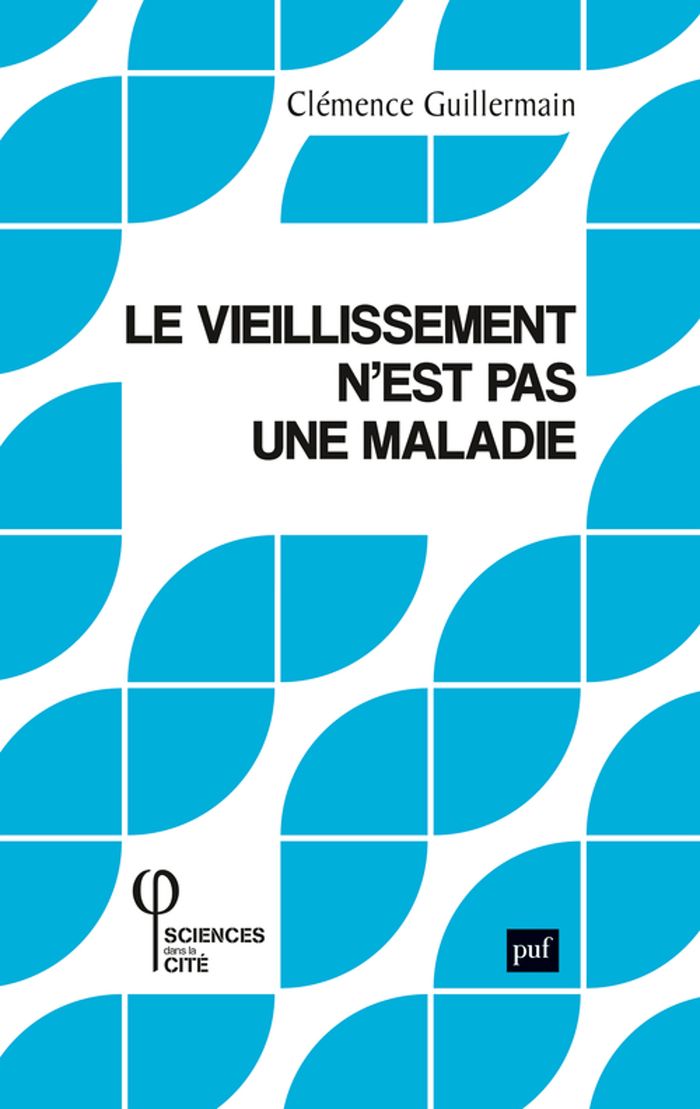 Couverture du livre « Le vieillissement n'est pas une maladie » de Clémence Guillermain, librairie Les Contes Infusés à Corte
