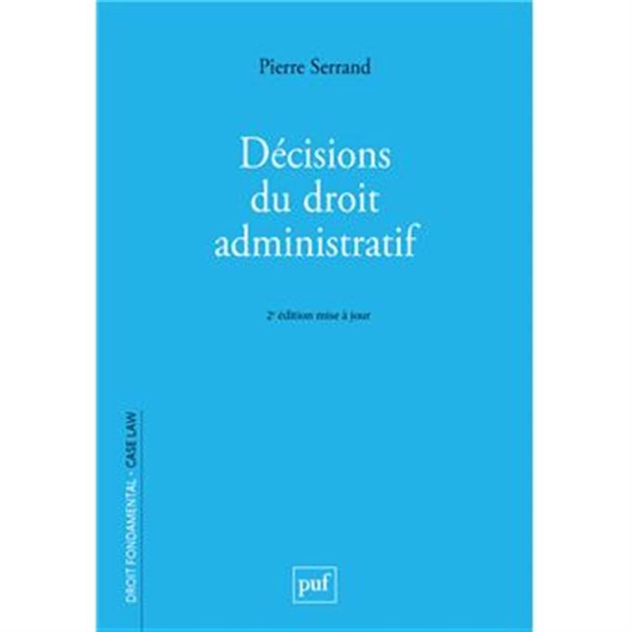 Couverture du livre « Décisions du droit administratif » de Pierre Serrand, librairie Les Contes Infusés à Corte