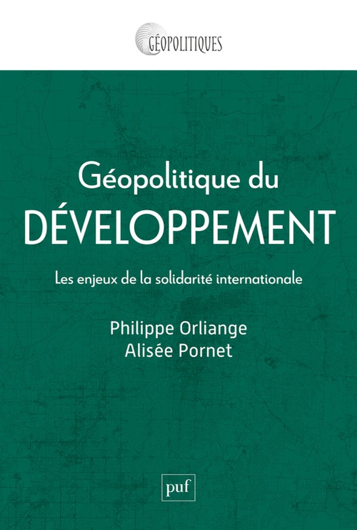 Couverture du livre « Géopolitique du développement : les enjeux de la solidarité internationale » de Philippe Orliange, librairie Les Contes Infusés à Corte