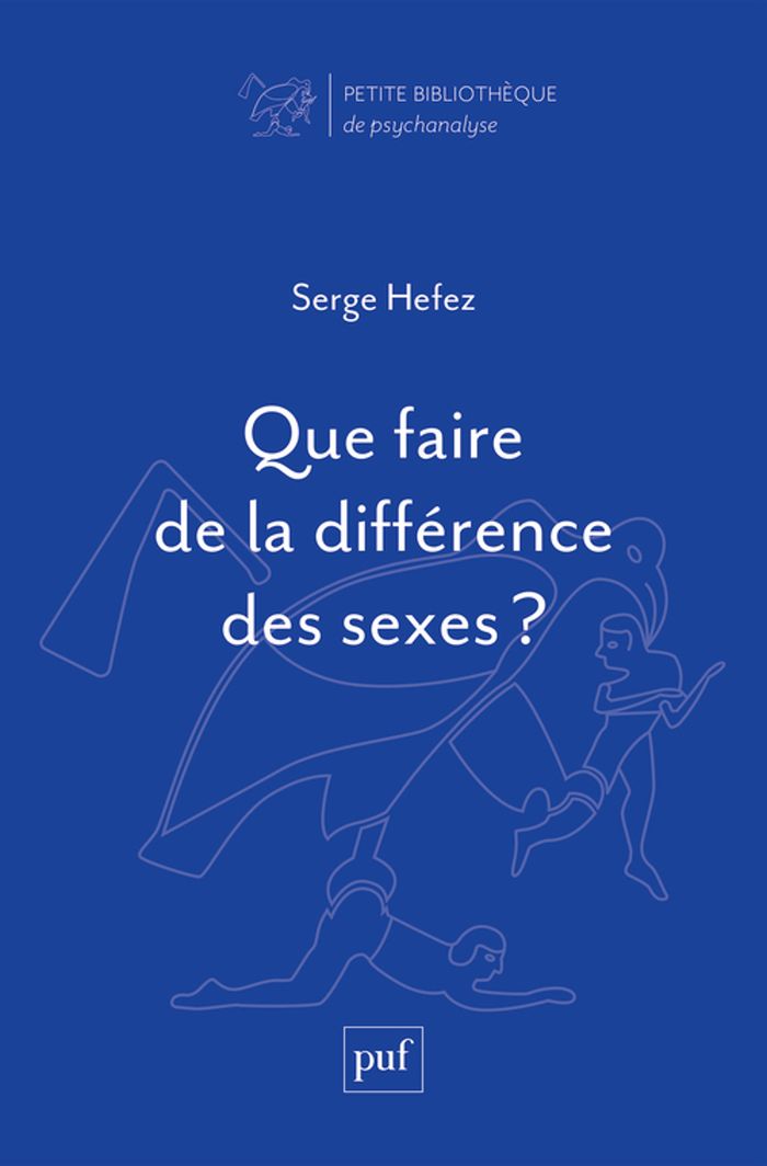 Couverture du livre « Que faire de la différence des sexes ? » de Serge Hefez, librairie Les Contes Infusés à Corte