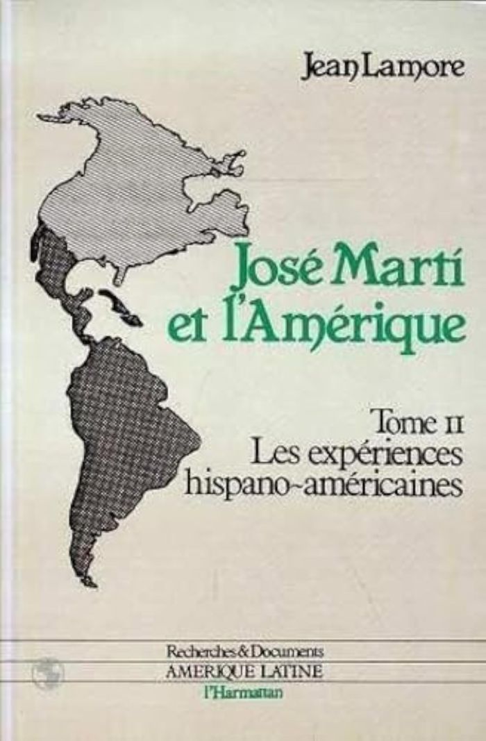 Couverture du livre « JOSE MARTI ET L'AMERIQUE - LES EXPERIENCES HISPANO-AMERICAINES - TOME 2 » de Xxx, librairie Les Contes Infusés à Corte