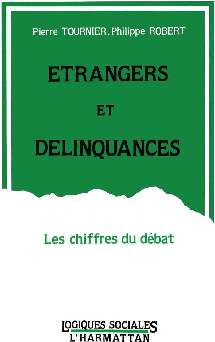 Couverture du livre « ETRANGERS ET DELINQUANCES - LES CHIFFRES DU DEBAT » de Philippe Robert, librairie Les Contes Infusés à Corte