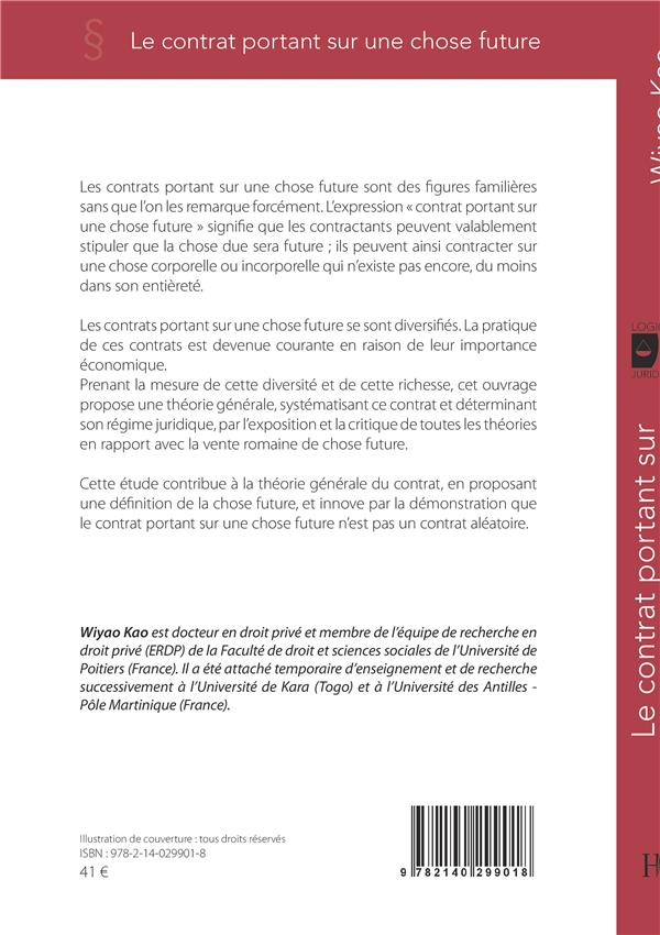 Quatrième de couverture de « LE CONTRAT PORTANT SUR UNE CHOSE FUTURE - ESSAI D'UNE THEORIE GENERALE »