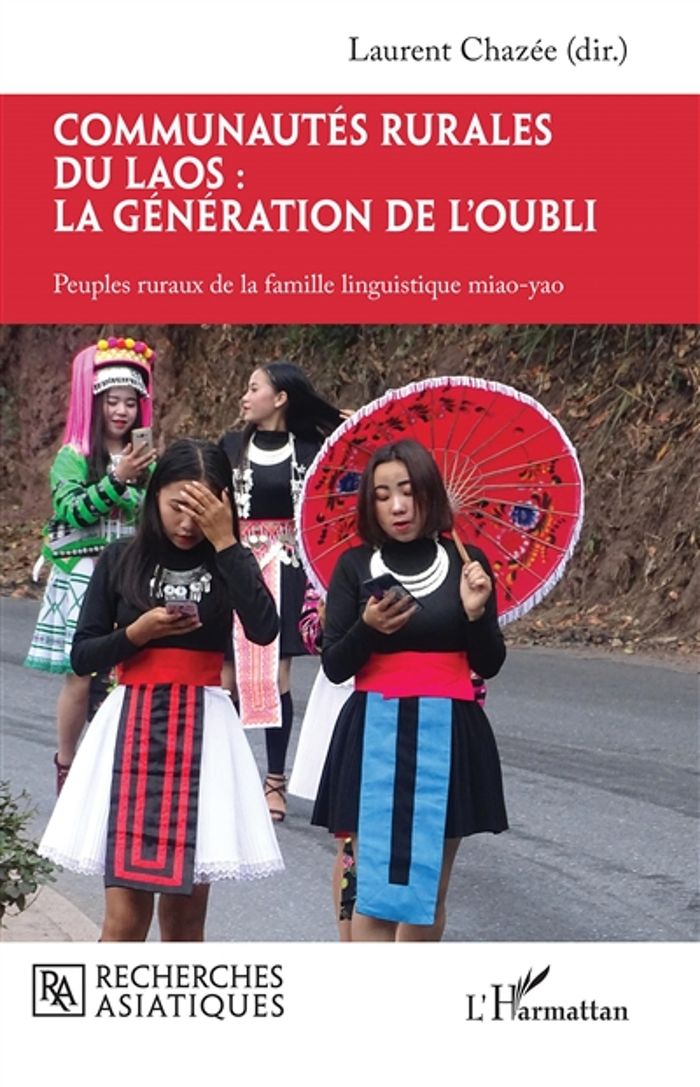 Couverture du livre « COMMUNAUTES RURALES DU LAOS : LA GENERATION DE L'OUBLI - PEUPLES RURAUX DE LA FAMILLE LINGUISTIQUE M » de Laurent Chazee, librairie Les Contes Infusés à Corte