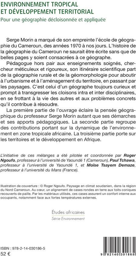 Quatrième de couverture de « ENVIRONNEMENT TROPICAL ET DEVELOPPEMENT TERRITORIAL - POUR UNE GEOGRAPHIE DECLOISONNEE ET APPLIQUEE »