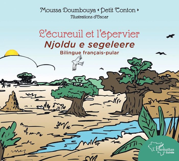 Couverture du livre « L'ECUREUIL ET L'EPERVIER - NJOLDU E SEGELEERE BILINGUE FRANCAIS- PULAR - EDITION BILINGUE » de Doumbouya/oscar, librairie Les Contes Infusés à Corte