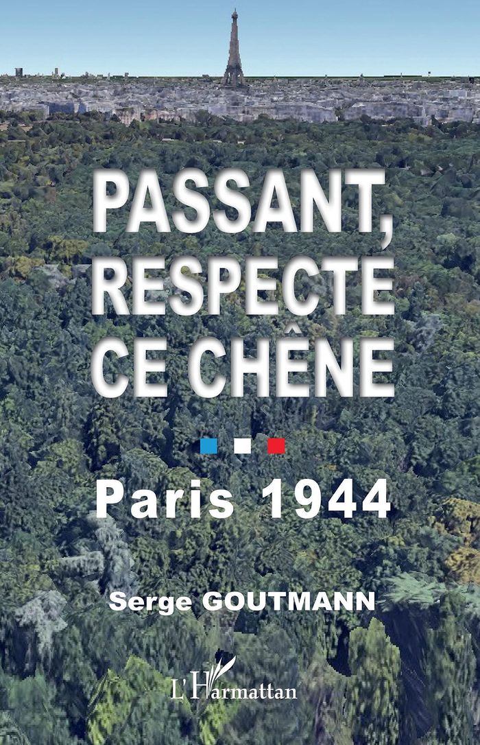 Couverture du livre « PASSANT, RESPECTE CE CHENE - PARIS 1944 », librairie Les Contes Infusés à Corte