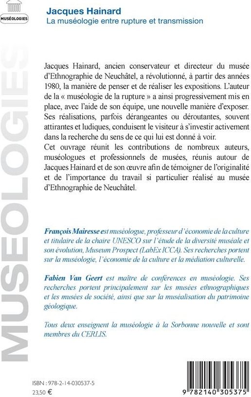 Quatrième de couverture de « JACQUES HAINARD - LA MUSEOLOGIE ENTRE RUPTURE ET TRANSMISSION »